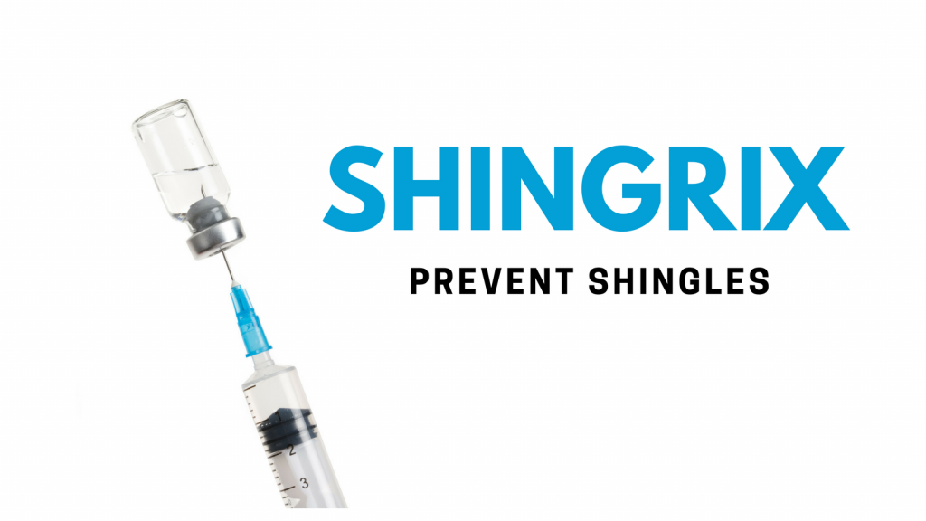 Shingles Vaccine Shingrix or Zostavax Sina Health Centre